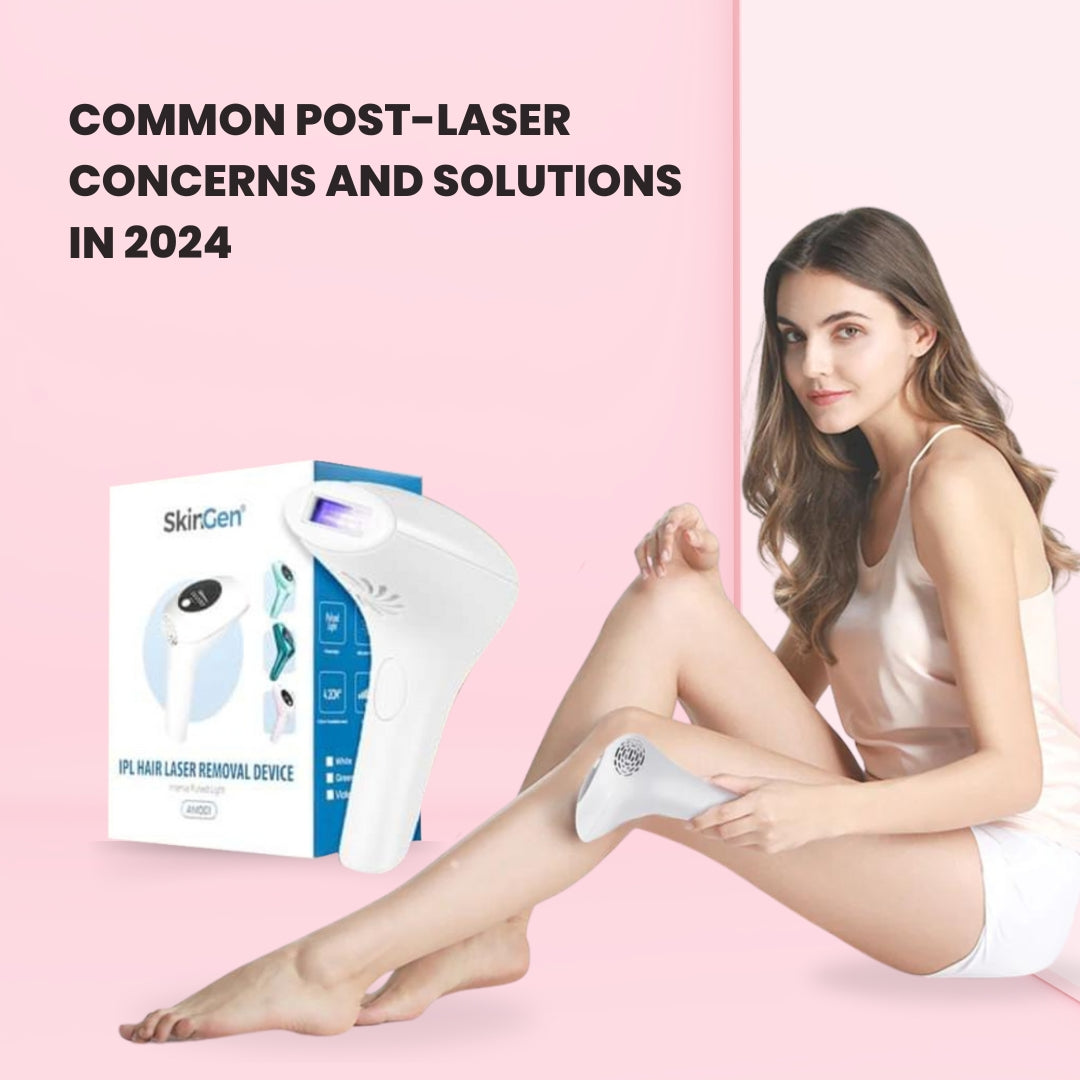 Common Post-Laser Concerns and Solutions in 2024